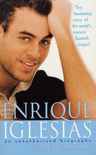 Stock image for Enrique Iglesias : An Unauthorized Biography for sale by Better World Books