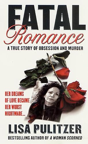 Beispielbild fr Fatal Romance : A True Story of Obsession and Murder zum Verkauf von Better World Books