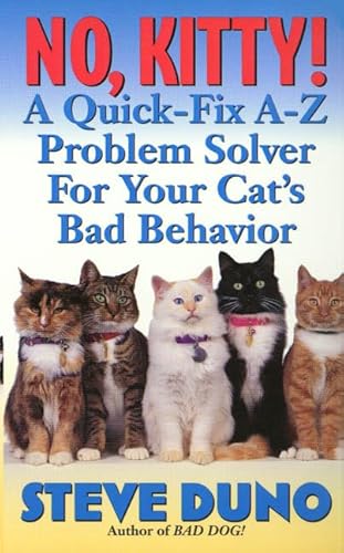 Imagen de archivo de No, Kitty!: A Quick-Fix A-Z Problem Solver For Your Cat's Bad Behavior a la venta por HPB-Emerald