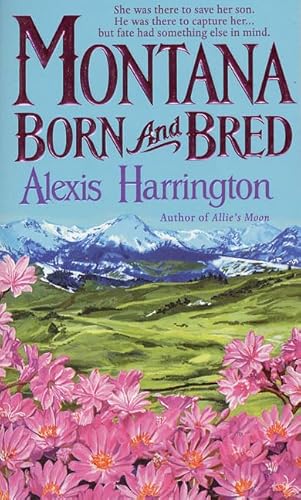 Montana Born and Bred (9780312975876) by Harrington, Alexis