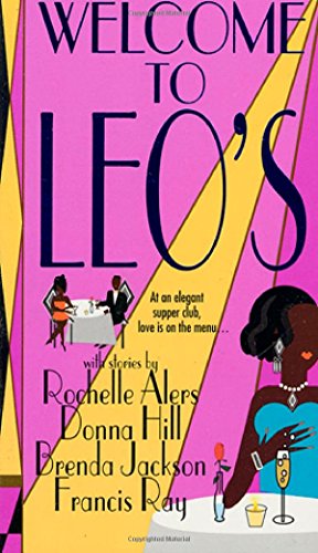 Welcome to Leo's (9780312975883) by Alers, Rochelle; Hill, Donna; Jackson, Brenda; Ray, Francis