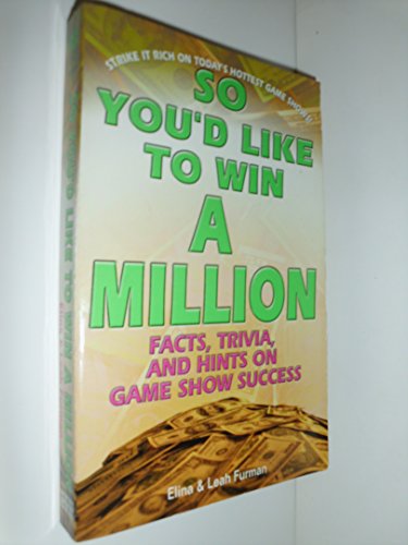 Beispielbild fr So You'd Like to Win a Million: Facts, Trivia and Inside Hints on Game Show Success zum Verkauf von SecondSale