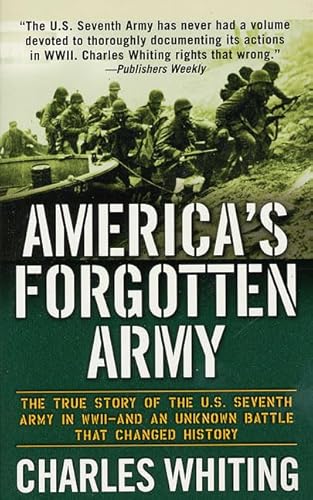 Stock image for America's Forgotten Army: The True Story of the U.S. Seventh Army in WWII - And An Unknown Battle that Changed History for sale by HPB-Ruby