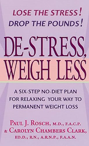 Beispielbild fr De-Stress, Weigh Less: A Six-Step No-Diet Plan For Relaxing Your Way To Permanent Weight Loss zum Verkauf von Once Upon A Time Books