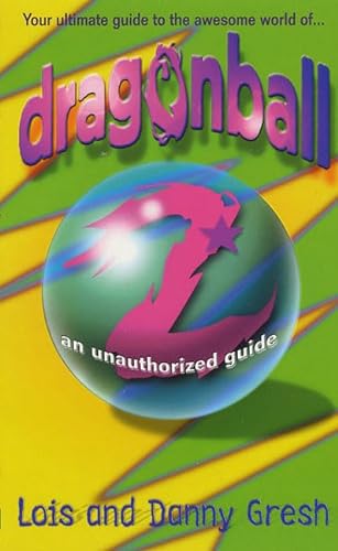 Stock image for Dragonball Z: An Unauthorized Guide for sale by ThriftBooks-Dallas
