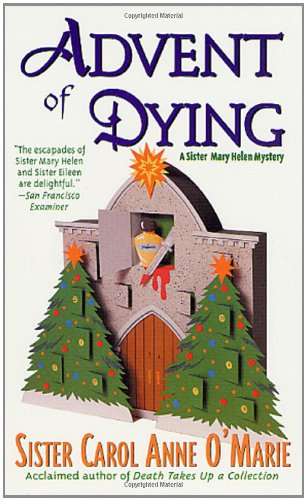 Stock image for Advent of Dying (Sister Mary Helen) for sale by Once Upon A Time Books
