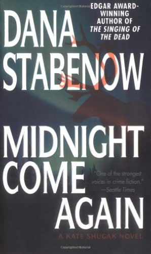 Beispielbild fr Midnight Come Again (Kate Shugak Novels) zum Verkauf von SecondSale