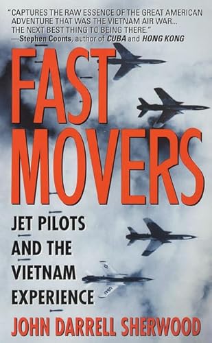 Stock image for Fast Movers : Jet Pilots and the Vietnam Exepience for sale by Better World Books