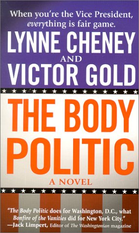 The Body Politic (9780312979638) by Gold, Victor; Cheney, Lynne