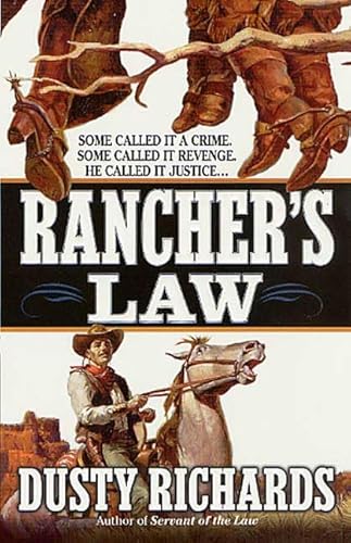 Beispielbild fr Rancher's Law : Some Called It a Crime, Some Called It Revenge, He Called It Justice. zum Verkauf von Better World Books