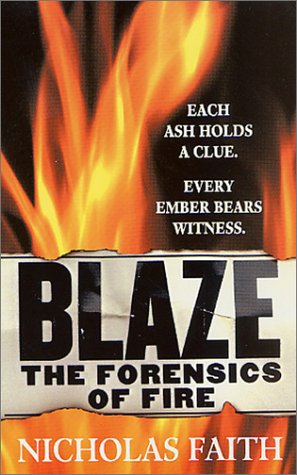 Imagen de archivo de Blaze : The Forensics of Fire a la venta por Better World Books
