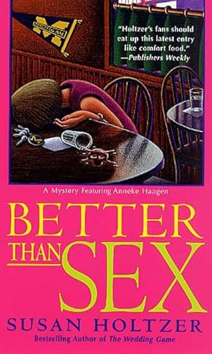 Beispielbild fr Better Than Sex : A Mystery Featuring Anneke Haagen zum Verkauf von Better World Books