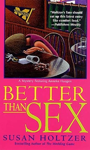 Stock image for Better Than Sex : A Mystery Featuring Anneke Haagen for sale by Better World Books