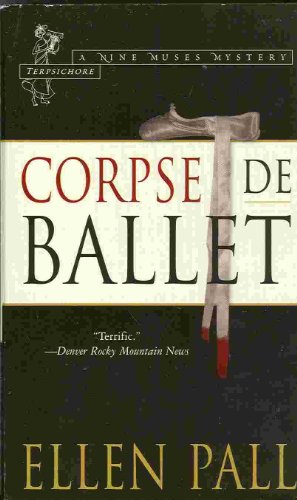 Stock image for Corpse de Ballet: A Nine Muses Mystery: Terpsichore (Nine Muses Mysteries) for sale by HPB-Ruby