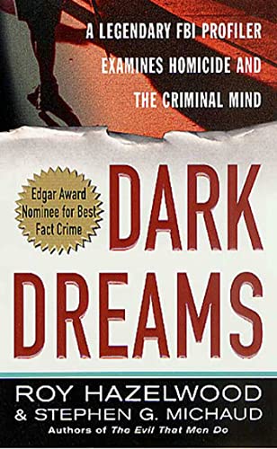 Beispielbild fr Dark Dreams : A Legendary FBI Profiler Examines Homicide and the Criminal Mind zum Verkauf von Better World Books