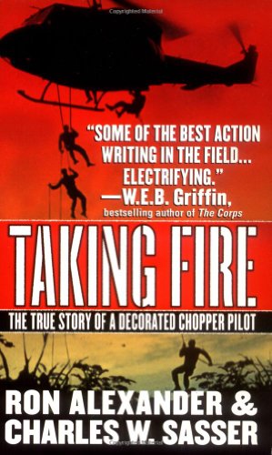 Stock image for Taking Fire: The True Story of a Decorated Chopper Pilot for sale by BooksRun
