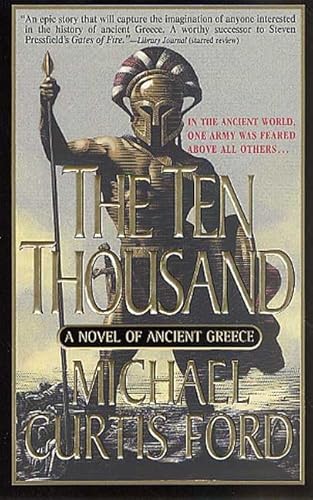 Beispielbild fr The Ten Thousand: A Novel of Ancient Greece zum Verkauf von SecondSale