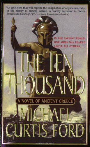 Imagen de archivo de The Ten Thousand: A Novel of Ancient Greece a la venta por SecondSale