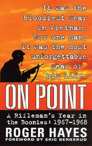 Stock image for On Point : A Rifleman's Year in the Boonies: 1967-1968 for sale by Better World Books