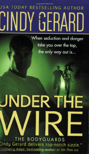 Beispielbild fr Under the Wire (The Bodyguards, Book 5) zum Verkauf von SecondSale