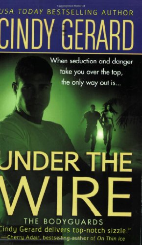 Imagen de archivo de Under the Wire (The Bodyguards, Book 5) a la venta por SecondSale