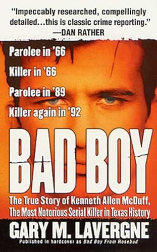 Stock image for Bad Boy: The True Story of Kenneth Allen McDuff, the Most Notorious Serial Killer in Texas History for sale by Reliant Bookstore