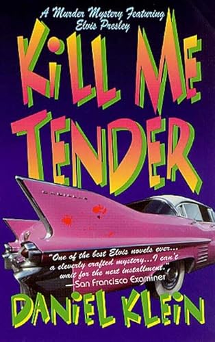 Imagen de archivo de Kill Me Tender: A Murder Mystery Featuring the Singing Sleuth Elvis Presley a la venta por HPB Inc.