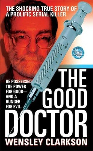 Imagen de archivo de The Good Doctor : He Possessed the Power for Good - And a Hunger for Evil a la venta por Better World Books