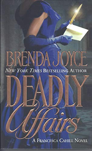Imagen de archivo de Deadly Affairs (Francesca Cahill Romance Novels) a la venta por SecondSale