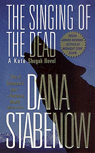 Beispielbild fr The Singing of the Dead: A Kate Shugak Novel (Kate Shugak Novels) zum Verkauf von Jenson Books Inc