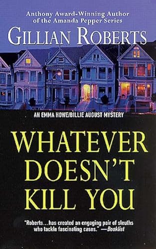 Beispielbild fr Whatever Doesn't Kill You: An Emma Howe and Billie August Mystery zum Verkauf von SecondSale