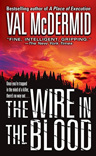 Imagen de archivo de The Wire in the Blood (Dr. Tony Hill & Carol Jordan Mysteries) a la venta por HPB-Emerald