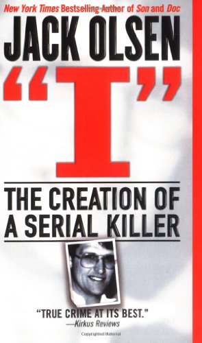 Stock image for I: The Creation of a Serial Killer for sale by BooksRun