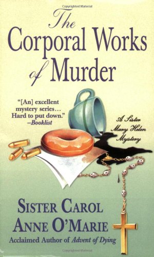 Beispielbild fr The Corporal Works of Murder: A Sister Mary Helen Mystery (Sister Mary Helen Mysteries) zum Verkauf von medimops