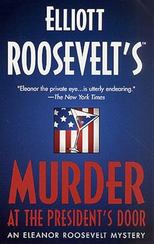 Beispielbild fr Murder at the President's Door (Eleanor Roosevelt Mysteries) zum Verkauf von Wonder Book