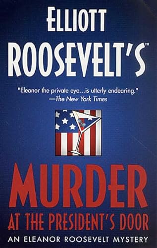 9780312986704: Murder at the President's Door (Eleanor Roosevelt Mystery S.)