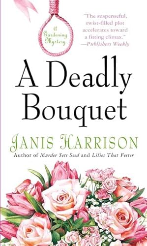 Stock image for A Deadly Bouquet: A Gardening Mystery (Bretta Solomon Gardening Mysteries) for sale by Once Upon A Time Books