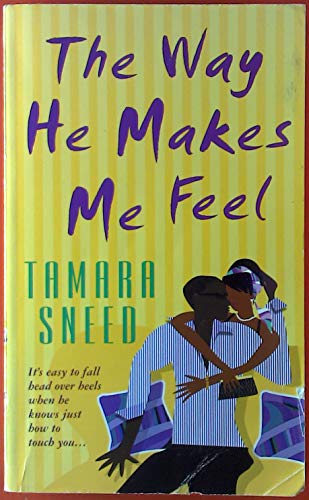 The Way He Makes Me Feel (9780312987312) by Sneed, Tamara; Sneed, Sekret Tamara