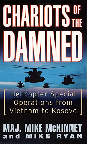 Stock image for Chariots of the Damned : Helicopter Special Operations from Vietnam to Kosovo for sale by Better World Books