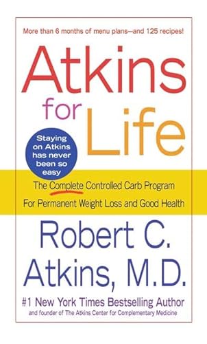 Stock image for Atkins for Life : The Complete Controlled Carb Program for Permanent Weight Loss and Good Health for sale by Better World Books