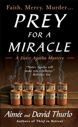 Prey for a Miracle (A Sister Agatha Mystery) (9780312993702) by Thurlo, AimÃ©e; Thurlo, David