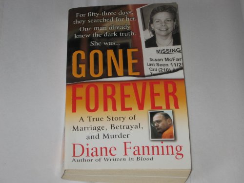 9780312994044: Gone Forever: A True Story of Marriage, Betrayal, and Murder