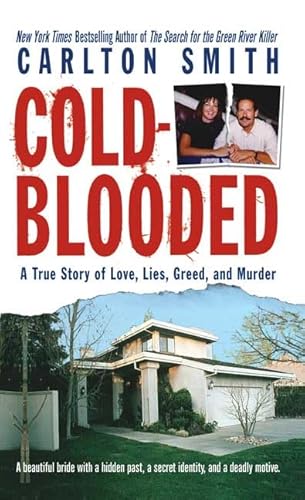 Beispielbild fr Cold-Blooded : A True Story of Love, Lies, Greed, and Murder zum Verkauf von Better World Books