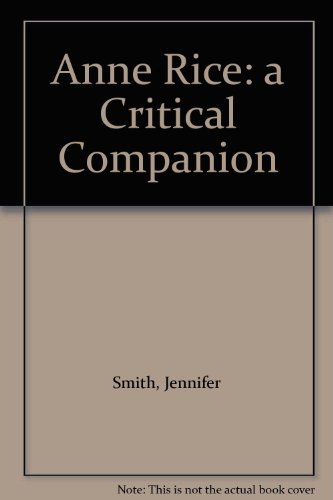 9780313008368: Anne Rice: A Critical Companion