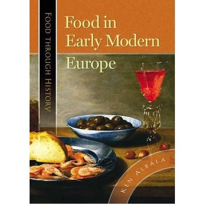 9780313039416: Food In Early Modern Europe (Food through History)