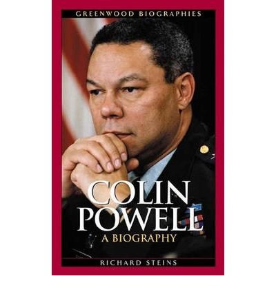 Colin Powell: A Biography (Greenwood Biographies) (9780313039478) by Steins, Richard