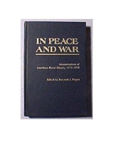 9780313200397: In peace and war: Interpretations of American naval history, 1775-1978 (Contributions in military history)