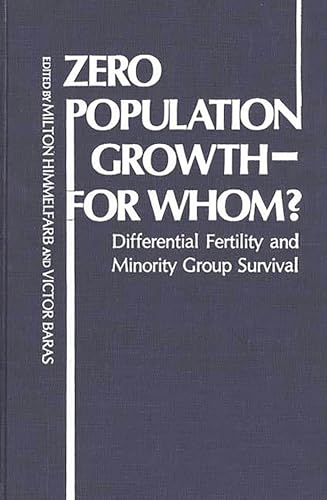 Stock image for Zero Population Growth--For Whom: Differential Fertility and Minority Group Survival for sale by Simply Read Books