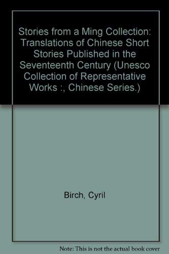 Beispielbild fr Stories from a Ming Collection: Translations of Chinese Short Stories Published in the Seventeenth Century zum Verkauf von ThriftBooks-Atlanta