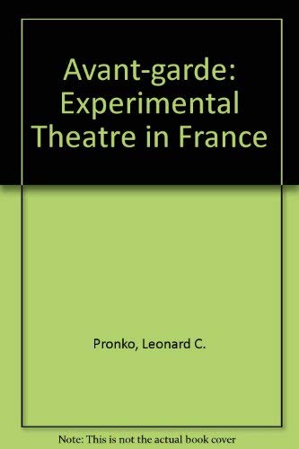 Stock image for Avant-Garde: The Experimental Theater in France for sale by FOLCHATT